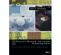 Policy-Based Network Management: Solutions for the Next Generation
