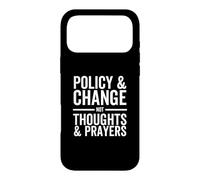 Policy & Change Not Thoughts & Prayer - Anti-Gun Case for iPhone 17 Pro Max