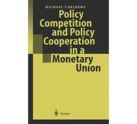 Policy Competition and Policy Cooperation in a Monetary Union