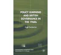 Policy Learning and British Governance in the 1960s (Transforming Government)