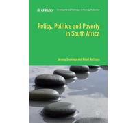 Policy, Politics and Poverty in South Africa (Developmental Pathways to Poverty Reduction)