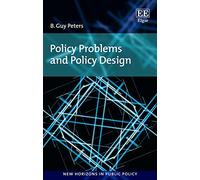 Policy Problems and Policy Design (New Horizons in Public Policy series)