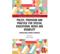 Policy, Provision and Practice for Special Educational Needs and Disability: Perspectives Across Countries (Routledge Research in Special Educational Needs)