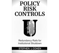 Policy Risk Controls: Redundancy Rails for Institutional Shutdown (Tactical U: Defensive Incident Survival Series)
