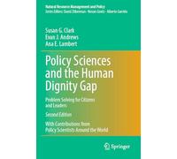 Policy Sciences and the Human Dignity Gap: Problem Solving for Citizens and Leaders (Natural Resource Management and Policy, 60)