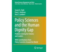 Policy Sciences and the Human Dignity Gap: Problem Solving for Citizens and Leaders (Natural Resource Management and Policy)