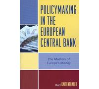 Policymaking in the European Central Bank: The Masters of Europe's Money (Governance in Europe (Paperback))