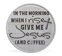 Polilike in The Morning When I Rise Give Me Jesus and Coffee Round Metal Tin Sign, Coffee Quote Vintage Fashion Aluminum Sign for Home Coffee Dining Room Wall Decor 12x12 Inch Plaque Tin Sign