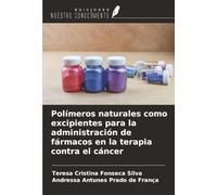 Polímeros naturales como excipientes para la administración de fármacos en la terapia contra el cáncer