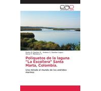 Poliquetos de la laguna "La Escollera" Santa Marta, Colombia.: Una mirada al mundo de los anélidos marinos