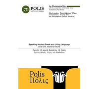 Polis: Speaking Ancient Greek As A Living Language, Level One, Teacher's Volume.