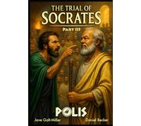 POLIS: The Trial of Socrates Part III: The Apology: Based on the true story of how one of history's greatest free thinkers was executed by the ancient ... color graphic novel, 6 x 9 inches, 64 pages