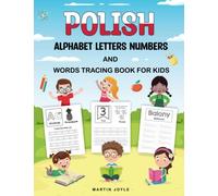 Polish Alphabet Letters Numbers and Words Tracing Book for Kids: Handwriting Tracing Activity Book for Learning To Write Polish Words Tracing For Kindergarten and Preschool