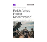 Polish Armed Forces Modernization: A New Cornerstone of European Security?
