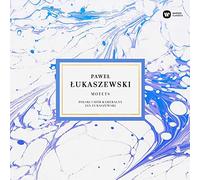 Polish Chamber Choir, Jan Łukaszewski - Paweł Łukaszewski: Motets
