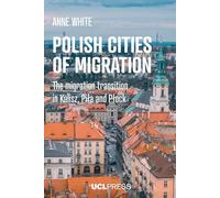 Polish Cities of Migration: The Migration Transition in Kalisz, Piła and PłOck
