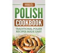 Polish Cookbook: Traditional Polish Recipes Made Easy