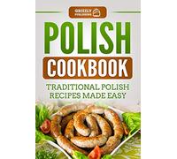 Polish Cookbook: Traditional Polish Recipes Made Easy