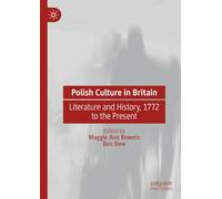 Polish Culture in Britain: Literature and History, 1772 to the Present