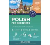Polish for beginners: A structured A1 course for everyday use: Learn Polish A1 fast. Includes dialogues, grammar, audio, and a digital app. Ideal for ... with a teacher. (Polish for adults (JPJO))