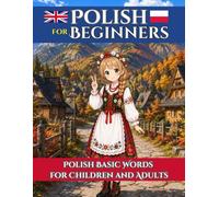 Polish for Beginners: Learn Polish Basic Words for Children and Adults (English - Dutch Bilingual)
