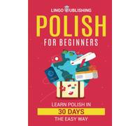 Polish for Beginners: Learn Polish in 30 Days the Easy Way