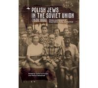 Polish Jews in the Soviet Union (1939-1959): History and Memory of Deportation, Exile, and Survival (Jews of Poland)