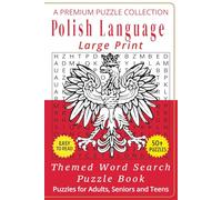 Polish Language - Themed Word Search Puzzle Book: 50+ Easy-to-Read Polish Language Related Puzzles - For Adults, Seniors, and Teens (Global Language Word Search)