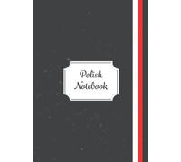 Polish Learning Notebook: Workbook for Polish learners looking for a notebook to help them on their learning journey: Triple Columned Pages, Verb Tables and Space for Notes