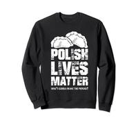 Polish lives matter pierogi funny polska for men Sweatshirt