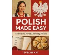 POLISH MADE EASY: Complete Guide to Everyday Communication