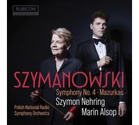 Polish National Radio Symphony Orchestra, Marin Alsop, Szymon Nehring - Szymanowski: Symphony No. 4, Op. 60 "Symphonie concertante" & Mazurkas, Op. 50
