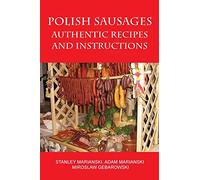 Polish Sausages, Authentic Recipes And Instructions