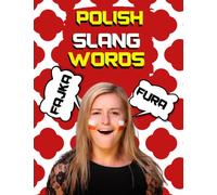 Polish Slang Words: Best Polish Slang To Fit In With The Crowd, Glossary of Polish Urban Slang, Anxiety Relief Mandala Art Adult Coloring Book (Everyday Slang)