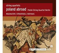 Polish String Quartet Berlin - Poland Abroad: String Quartets, Vol. II