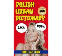 Polish Urban Dictionary: The Ultimate Guide to Polish Street Language and Slang (Urban Slang Dictionary)