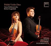 Polish Violin Duo - Polish Works for Two Violins: Bacewicz, Paciorkiewicz, Spisak & Weinberg