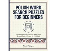 Polish Word Search Puzzles for Beginners: Learn Everyday Vocabulary with 16x16 Grids • Bilingual English-Polish • Answer Key Included