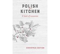 Polish Your Kitchen: A Book of Memories: Christmas Edition