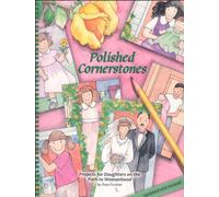 Polished Cornerstones : Projects for Daughters on the Path to Womanhood