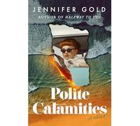 Polite Calamities: A Novel
