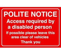Polite Notice Access Required By A Disabled Person - safety sign - 1.2mm Rigid plastic for indoor/outdoor usage (300mm x 200mm) Viewing Distance within 7m.