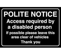 Polite Notice Access Required By A Disabled Person - safety sign - 3mm Aluminium Dibond for indoor/outdoor usage (300mm x 200mm) 7m Viewing Distance.