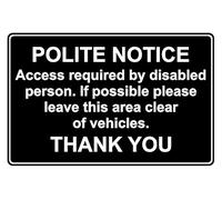 Polite notice access required by disabled person please keep clear parking sign B - 3mm Aluminium sign (400mm x 300mm)