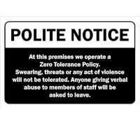 Polite notice, at this premises we operate a Zero Tolerance Policy - Self adhesive sticker (400mm x 300mm)