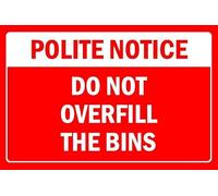 Polite notice, do not overfill the bins sign - 1mm flexible Plastic sign (400mm x 300mm)