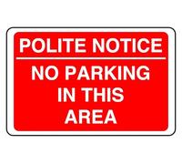 Polite Notice No Parking In This Area - safety sign - 3mm Aluminum Dibond for indoor/outdoor usage (200mm x 150mm) 5m Viewing Distance.