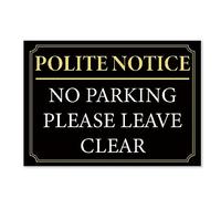 Polite Notice No Parking Please Leave Clear Black Gold PVC A4 NoHoles 065 | Rigid 1mm weatherproof panel, traditional border print design, durable outdoor placard, easy mount multi option fixings