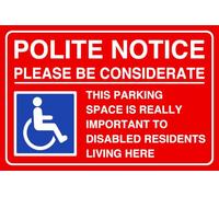 Polite Notice Please Be Considerate This Parking Space Is Really Disabled Residents - 1.2mm Rigid plastic for indoor/outdoor usage (400mm x 300mm) Viewing Distance within 14m.