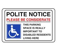 Polite Notice Please Be Considerate This Parking Space Is Really Disabled Residents - 3mm Aluminum Dibond for indoor/outdoor usage (200mm x 150mm) 5m Viewing Distance.